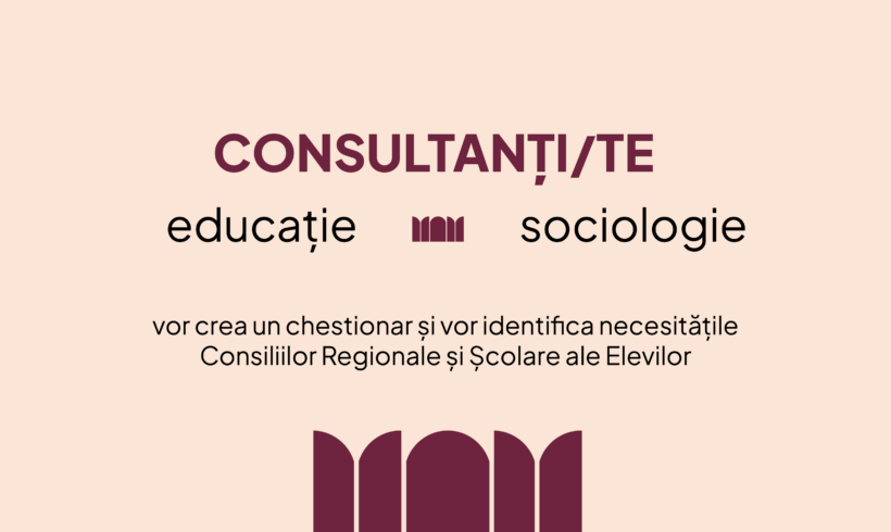 Apel pentru selectarea consultanților pentru dezvoltarea unui chestionar de identificare a necesităților Consiliilor Regionale și Școlare ale Elevilor Apel pentru selectarea consultanților pentru dezvoltarea unui chestionar de identificare a necesităților Consiliilor Regionale și Școlare ale Elevilor