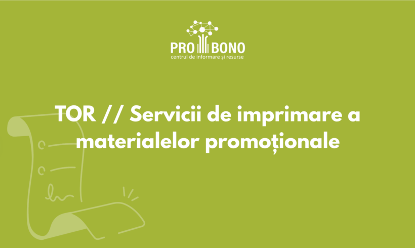 TOR // Selectăm companie care prestează servicii de imprimare a materialelor promoționale